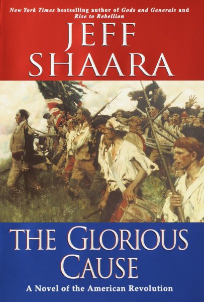 The Glorious Cause: A Novel of the American Revolution cover