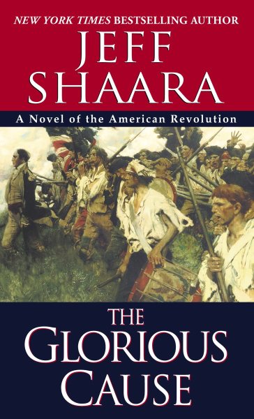 The Glorious Cause (The American Revolutionary War)