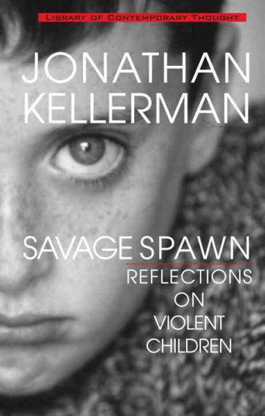 Savage Spawn: Reflections on Violent Children (Library of Contemporary Thought) cover