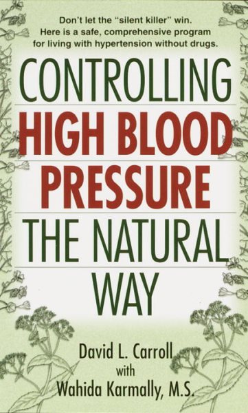Controlling High Blood Pressure the Natural Way: Don't Let the "Silent Killer" Win cover