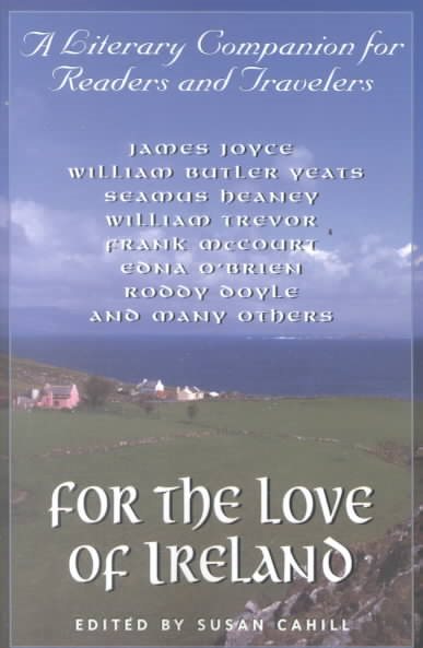 For the Love of Ireland: A Literary Companion for Readers and Travelers cover