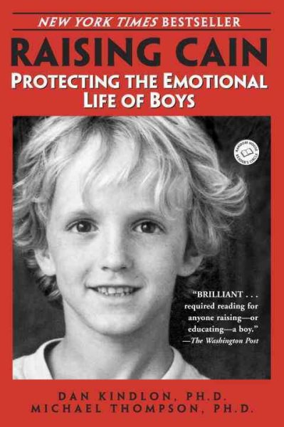 Raising Cain: Protecting the Emotional Life of Boys cover