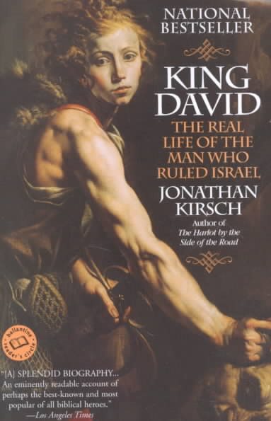 King David: The Real Life of the Man Who Ruled Israel (Ballantine Reader's Circle) cover