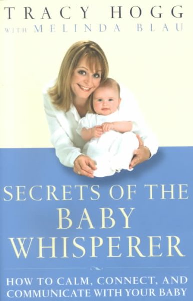 Secrets of the Baby Whisperer: How to Calm, Connect, and Communicate with Your Baby cover