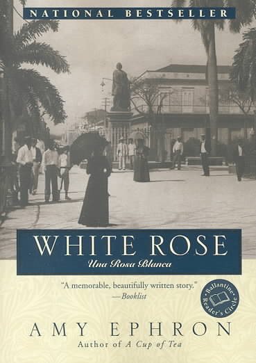 White Rose:  Una Rosa Blanca (A Ballantine Readers' Circle Book)