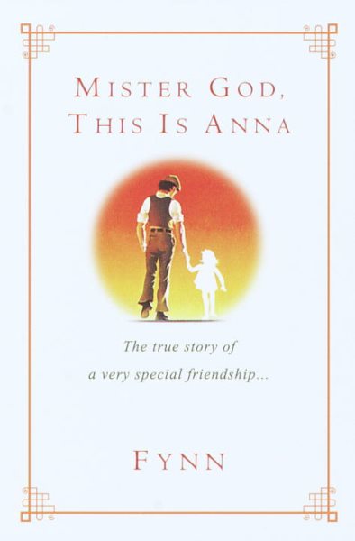 Mister God, This Is Anna: The True Story of a Very Special Friendship cover