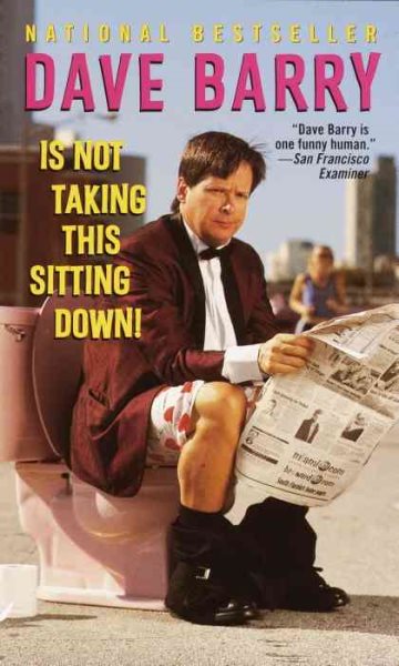 Dave Barry Is Not Taking This Sitting Down cover