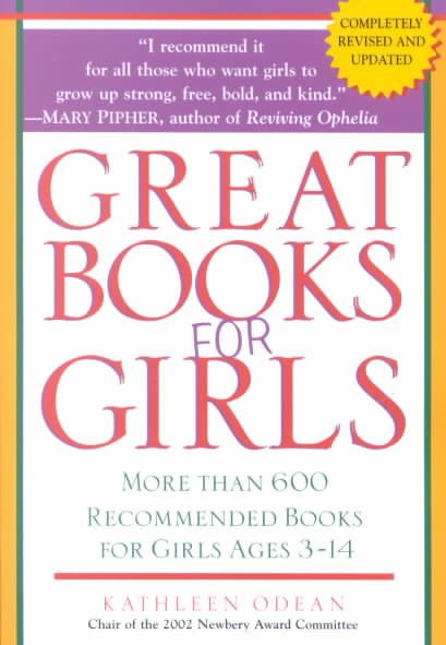 Great Books for Girls: More Than 600 Books to Inspire Today's Girls and Tomorrow's Women cover