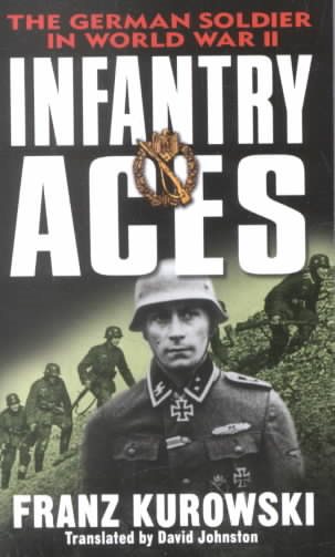 Infantry Aces: The German Soldier in World War II cover