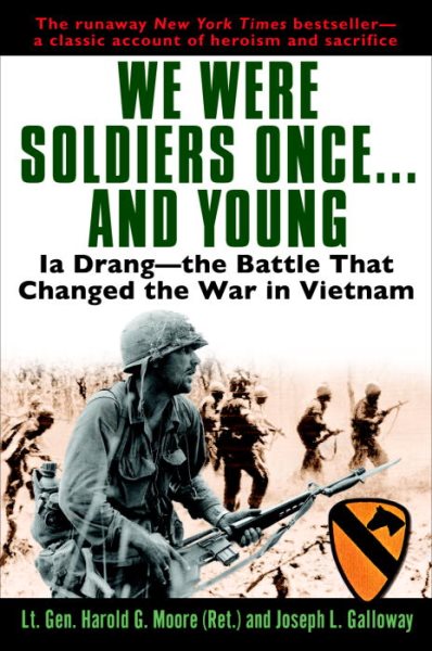 We Were Soldiers Once...and Young: Ia Drang - The Battle That Changed the War in Vietnam cover