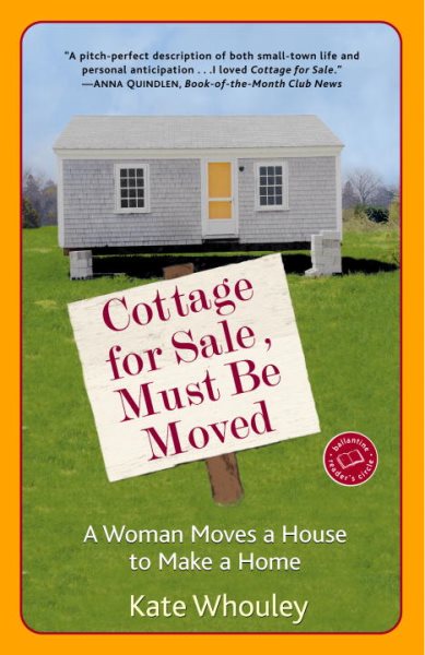 Cottage for Sale, Must Be Moved: A Woman Moves a House to Make a Home cover