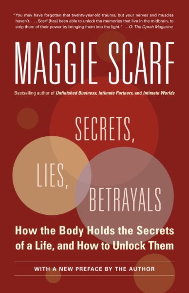 Secrets, Lies, Betrayals: How the Body Holds the Secrets of a Life, and How to Unlock Them cover