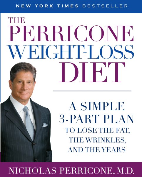 The Perricone Weight-Loss Diet: A Simple 3-Part Plan to Lose the Fat, the Wrinkles, and the Years cover