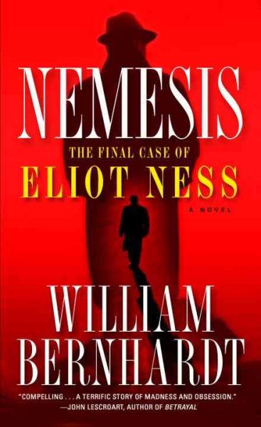 Nemesis: The Final Case of Eliot Ness A Novel cover