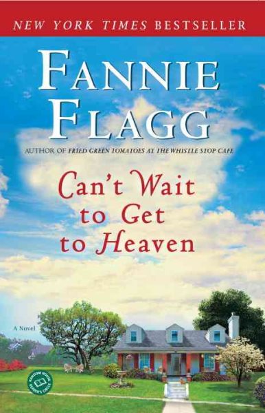 Can't Wait to Get to Heaven: A Novel (Elmwood Springs) cover