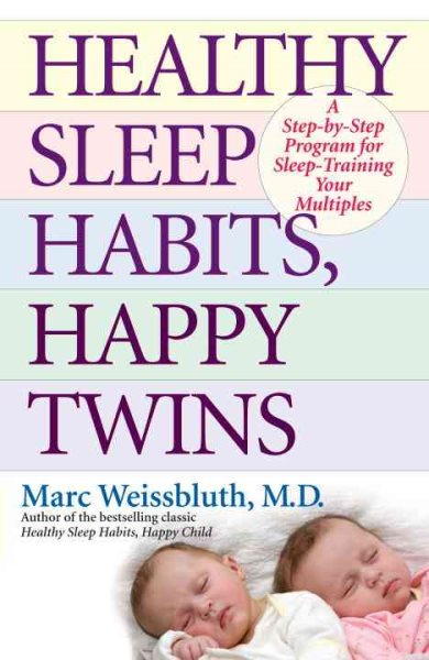 Healthy Sleep Habits, Happy Twins: A Step-by-Step Program for Sleep-Training Your Multiples cover