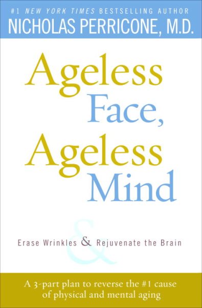 Ageless Face, Ageless Mind: Erase Wrinkles and Rejuvenate the Brain cover