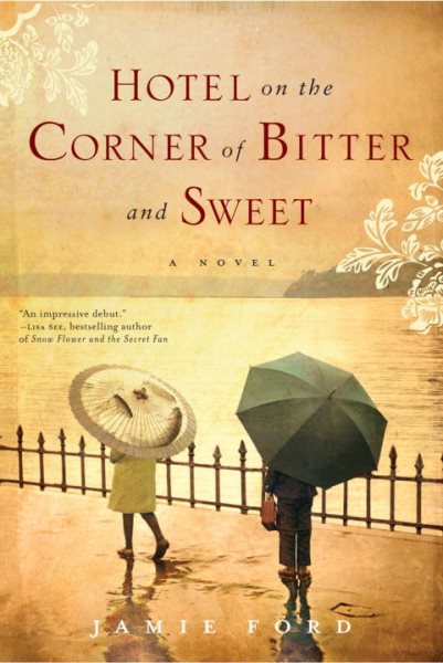 Hotel on the Corner of Bitter and Sweet: A Novel cover