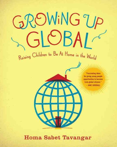 Growing Up Global: Raising Children to Be At Home in the World cover