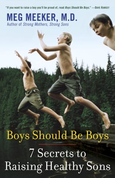 Boys Should Be Boys: 7 Secrets to Raising Healthy Sons cover