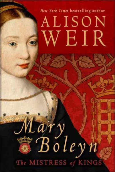 Mary Boleyn: The Mistress of Kings cover