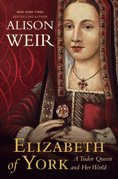 Elizabeth of York: A Tudor Queen and Her World cover