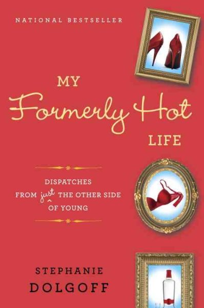 My Formerly Hot Life
