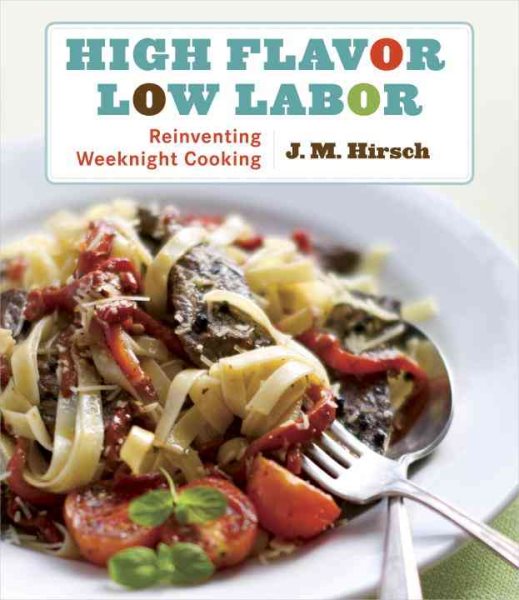 High Flavor, Low Labor: Reinventing Weeknight Cooking cover