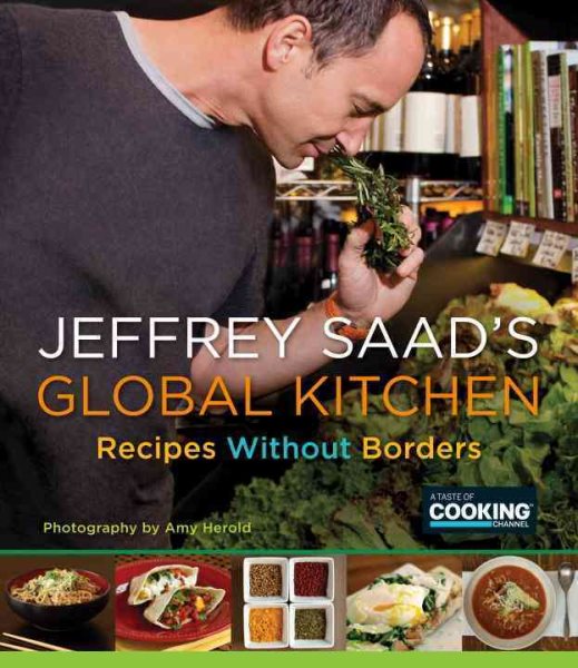 Jeffrey Saad's Global Kitchen: Recipes Without Borders: A Cookbook