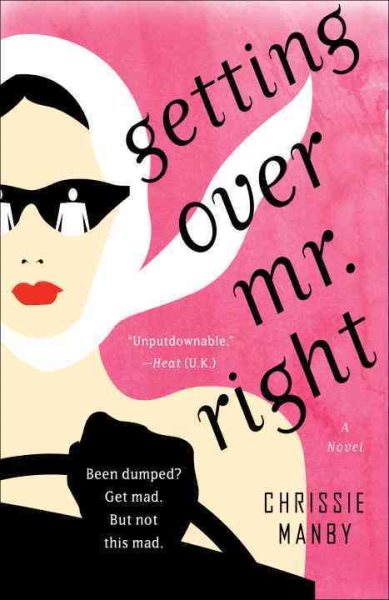 Getting Over Mr. Right: A Novel
