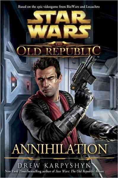 Star Wars: The Old Republic - Annihilation (Star Wars: The Old Republic - Legends)