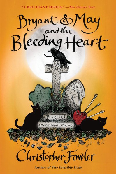 Bryant & May and the Bleeding Heart: A Peculiar Crimes Unit Mystery cover