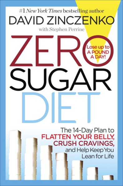 Zero Sugar Diet: The 14-Day Plan to Flatten Your Belly, Crush Cravings, and Help Keep You Lean for Life cover
