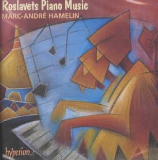 Roslavets Piano Music / Marc-André Hamelin
