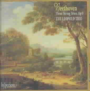 Beethoven - Three String Trios, Op. 9 - No. 1 in G Major; No. 2 in D Major; No. 3 in C minor - The Leopold Trio cover