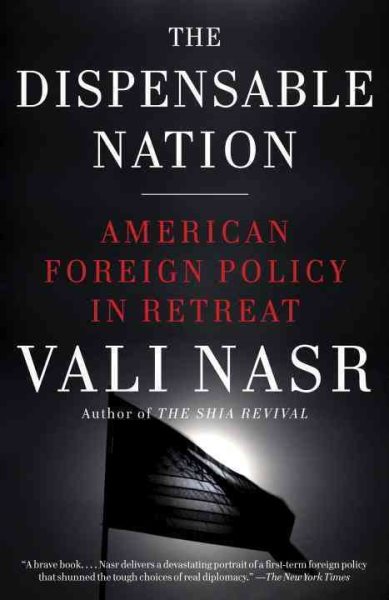 The Dispensable Nation: American Foreign Policy in Retreat cover