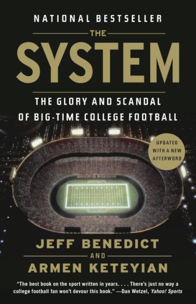 The System: The Glory and Scandal of Big-Time College Football cover