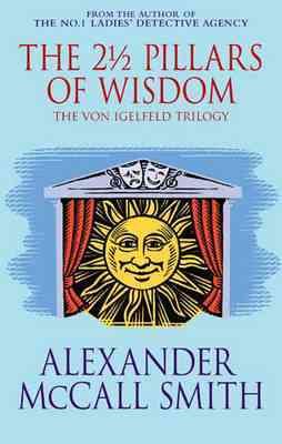 The 2 1/2 Pillars of Wisdom (The Von Igelfeld Trilogy)