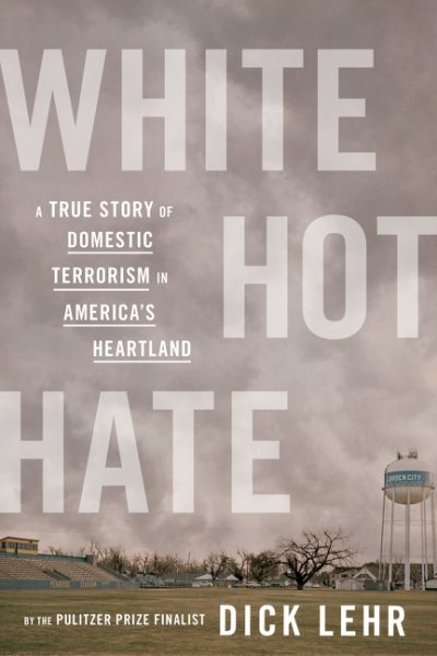 White Hot Hate: A True Story of Domestic Terrorism in America's Heartland cover