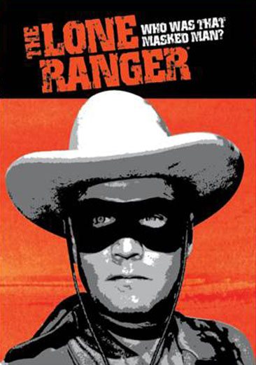The Lone Ranger: Who Was That Masked Man? cover