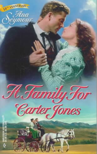 A Family For Carter Jones (Harlequin Historicals , No 433) cover