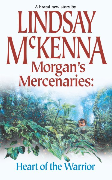 Morgan'S Mercenaries: Heart Of The Warrior (Silhouette Promo)