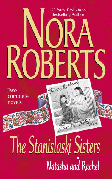The Stanislaski Sisters: Natasha and Rachel (Silhouette Romance 2-novel book: Taming Natasha, Falling For Rachel)