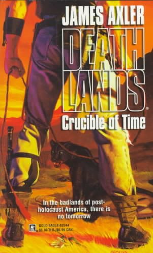 Crucible Of Time (Deathlands, 44) cover