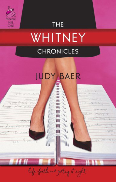 The Whitney Chronicles: The Whitney Chronicles, Book 1 (Life, Faith & Getting It Right #1) (Steeple Hill Cafe) cover
