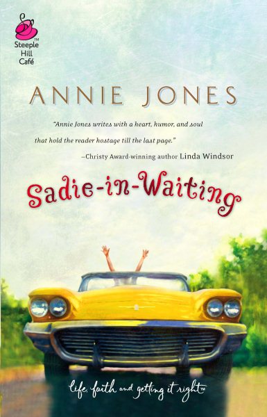 Sadie-in-Waiting (Life, Faith & Getting It Right #2) (Steeple Hill Cafe)
