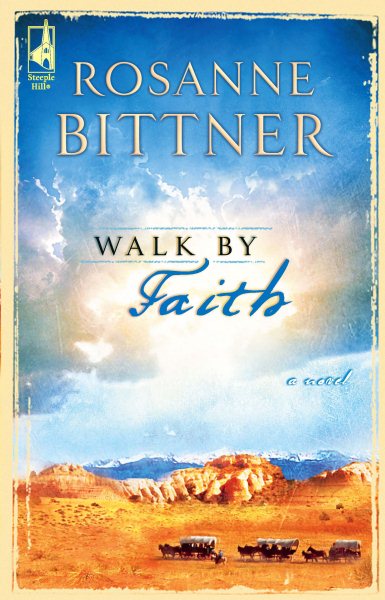 Walk by Faith (Steeple Hill Women's Fiction #18) cover