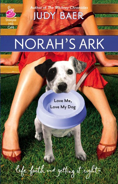 Norah's Ark: Love Me, Love My Dog #2 (Life, Faith & Getting It Right #14) (Steeple Hill Cafe)