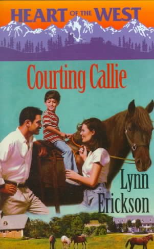 Courting Callie (Heart Of The West) cover