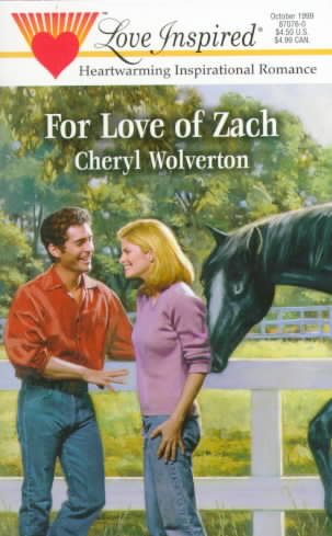 For Love of Zach (Hill Creek, Texas Series #1) (Love Inspired #76) cover